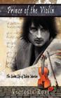Prince of the Violin: The Secret Life of Edvin Marton By Victoria Rose Cover Image