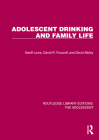 Adolescent Drinking and Family Life By Geoff Lowe, David R. Foxcroft, David Sibley Cover Image