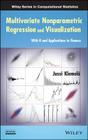 Multivariate Nonparametric Regression and Visualization: With R and Applications to Finance Cover Image