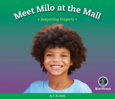 Respect!: Meet Milo at the Mall: Respecting Property By T.M. Merk Cover Image