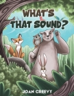 What's That Sound? By Joan Creevy Cover Image