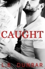 Caught: a rock star novella (Collision) By L. B. Dunbar Cover Image