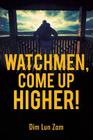 Watchmen, Come up Higher! Cover Image