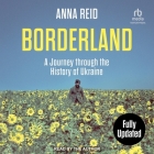 Borderland: A Journey Through the History of Ukraine: Revised and Updated Edition Cover Image