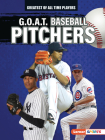 G.O.A.T. Baseball Pitchers By Alexander Lowe Cover Image