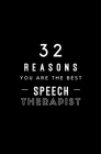 32 Reasons You Are The Best Speech Therapist: Fill In Prompted Memory Book Cover Image