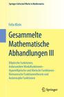 Gesammelte Mathematische Abhandlungen III: Dritter Band: Elliptische Funktionen, Insbesondere Modulfunktionen - Hyperelliptische Und Abelsche Funktion (Springer Collected Works in Mathematics) By Felix Klein, R. Fricke (Editor), H. Vermeil (Editor) Cover Image