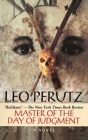 Master of the Day of Judgment: A Novel By Leo Perutz, Eric Mosbacher (Translated by) Cover Image