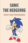 Sonic The Hedgehog: Script And Storyboards: Screenwriter By Alvaro Gurule Cover Image