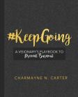 #keepgoing: A Visionary's Playbook to Prevent Burnout By Charmayne N. Carter Cover Image