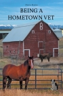 Being a Home Town Vet By Doug Rains Cover Image