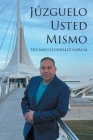 Júzguelo Usted Mismo By Silviano González García Cover Image