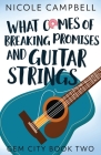 What Comes of Breaking Promises and Guitar Strings Cover Image