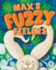 Max's Fuzzy Feelers By Mary Angus Cover Image