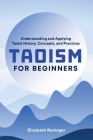 Taoism for Beginners: Understanding and Applying Taoist History, Concepts, and Practices By Elizabeth Reninger Cover Image
