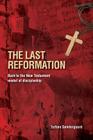 The Last Reformation: Back to the New Testament model of discipleship Cover Image