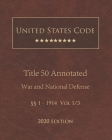 United States Code Annotated Title 50 War and National Defense 2020 Edition §§1 - 1914 Vol 1/3 Cover Image