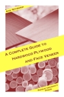 Complete Guide to Hardwood Plywood and Face Veneer By Ang Schramm Cover Image