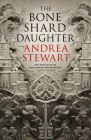 The Bone Shard Daughter (The Drowning Empire #1) By Andrea Stewart Cover Image