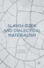 Slavoj Zizek and Dialectical Materialism By Agon Hamza (Editor), Frank Ruda (Editor) Cover Image