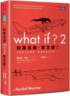 What If? 2：additional Serious Scientific Answers to Absurd Hypothetical Questions By Randall Munroe Cover Image