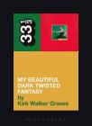 Kanye West's My Beautiful Dark Twisted Fantasy (33 1/3) By Kirk Walker Graves Cover Image