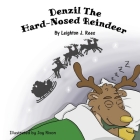 Denzil The Hard-Nosed Reindeer By Leighton J. Rees Cover Image