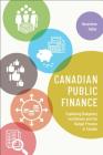 Canadian Public Finance: Explaining Budgetary Institutions and the Budget Process in Canada By Genevieve Tellier Cover Image