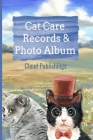 Cat Care Records & Photo Album: Vaccination Records, Medication Records, Funny Stories with my Cat, Photo Album By Norah Deay Cover Image