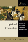Spiritual Friendship: The Classic Text with a Spiritual Commentary by Dennis Billy, C.Ss.R. (Classics with Commentary) By Aelred of Rievaulx, Dennis Billy Cover Image
