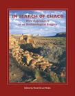 In Search of Chaco: New Approaches to an Archaeological Enigma (School for Advanced Research Popular Archaeology Book) By David Grant Noble (Editor) Cover Image