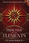 Prisoner of the Elements By Zian Schafer Cover Image