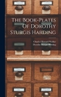 The Book-plates Of Dorothy Sturgis Harding Cover Image