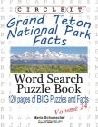 Circle It, Grand Teton National Park Facts, Word Search, Puzzle Book By Lowry Global Media LLC, Maria Schumacher Cover Image