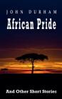 African Pride: And Other Short Stories Cover Image