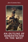 An Outline of Romanticism in the West By John Claiborne Isbell Cover Image