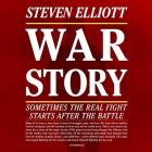 War Story Lib/E: Sometimes the Real Fight Starts After the Battle Cover Image