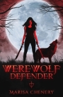 Werewolf Defender By Marisa Chenery Cover Image