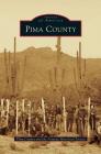 Pima County By Pima County and the Arizona Historical S Cover Image