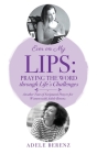 Ever on My Lips: Praying the Word through Life's Challenges: Another Year of Scriptural Prayer for Women with Adele Berenz By Adele Berenz Cover Image
