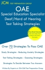 OAE Special Education Specialist Deaf/Hard of Hearing Test Taking Strategies: OAE 044 - Free Online Tutoring - New 2020 Edition - The latest strategie By Jcm-Oae Test Preparation Group Cover Image