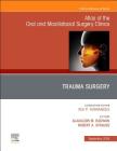 Trauma Surgery, an Issue of Atlas of the Oral & Maxillofacial Surgery Clinics: Volume 27-2 (Clinics: Dentistry #27) Cover Image