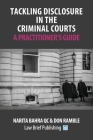Tackling Disclosure in the Criminal Courts - A Practitioner's Guide By Narita Bahra Qc, Don Ramble Cover Image