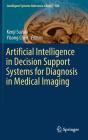 Artificial Intelligence in Decision Support Systems for Diagnosis in Medical Imaging (Intelligent Systems Reference Library #140) Cover Image