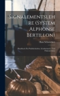 Signalementslehre (System Alphonse Bertillon): Handbuch für Polizibehörden, Gendarmerie- und Polizeischulen By Hans Schneickert Cover Image