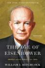 The Age of Eisenhower: America and the World in the 1950s By William I. Hitchcock Cover Image