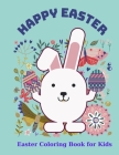 Happy Easter: Easter Coloring Book For Kids: Easter Color Book For Kids Ages 4-8 By Vasia Coloring Book Cover Image