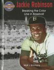 Jackie Robinson: Breaking the Color Line in Baseball (Crabtree Groundbreaker Biographies) Cover Image