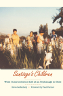 Santiago's Children: What I Learned about Life at an Orphanage in Chile By Steve Reifenberg, Paul Farmer (Introduction by) Cover Image