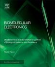 Biomolecular Electronics: Bioelectronics and the Electrical Control of Biological Systems and Reactions (Micro and Nano Technologies) Cover Image